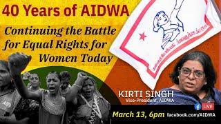 40 Years of AIDWA: Continuing the Battle for Equal Rights for Women Today